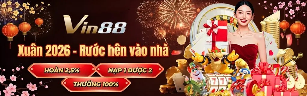 Xuân 2026 - Rước hên vào nhà cùng Vin88